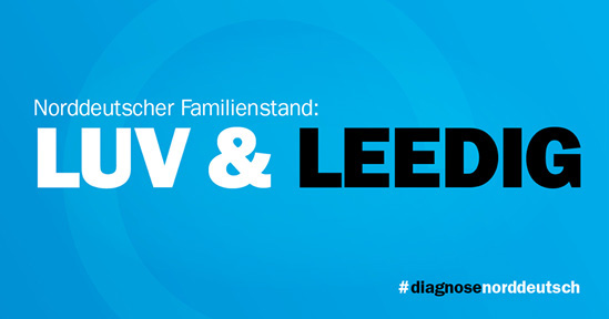 Norddeutscher Familienstand: Luv & Leedig