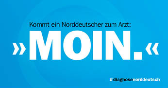 Kommt ein Norddeutscher zum Arzt: Moin.